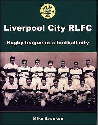 Cover for Mike Brocken · Liverpool City RLFC: Rugby League in a Football City (Paperback Book) (2008)