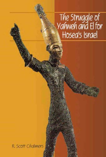 Cover for R. Scott Chalmers · The Struggle of Yahweh and El for Hosea's Israel (Hebrew Bible Monographs) (Hardcover Book) (2008)