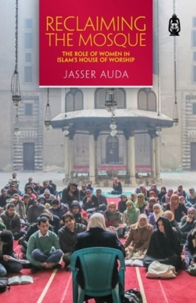 Cover for Jasser Auda · Reclaiming the Mosque (Book) (2017)