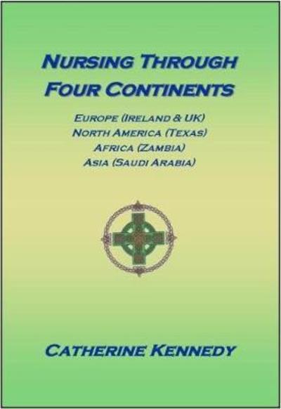 Cover for Catherine Kennedy · Nursing Through Four Continents (Paperback Book) (2017)