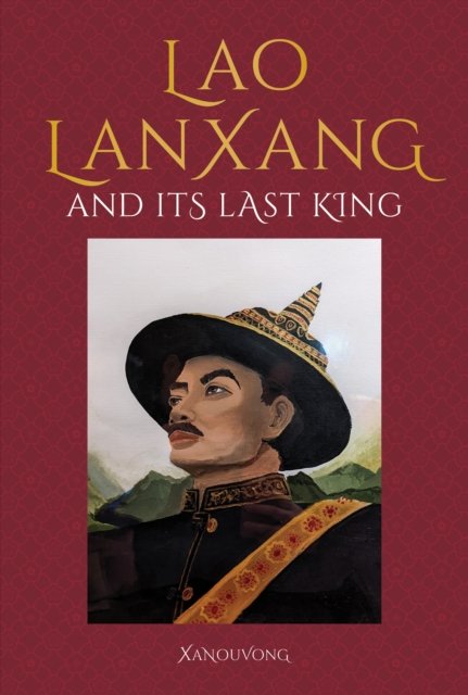 Cover for Xanouvong · Lao LanXang and Its Last King (Hardcover bog) (2023)