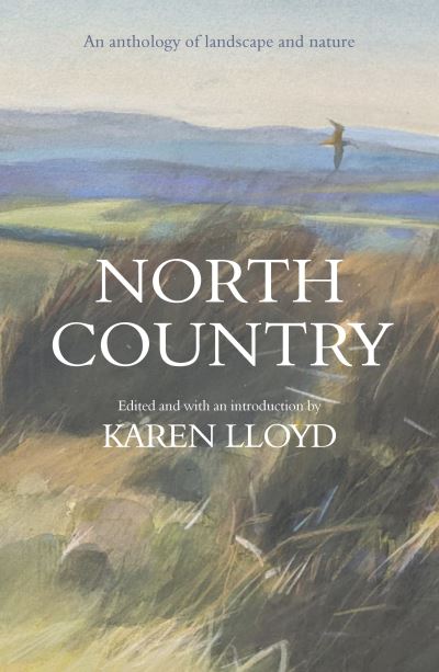 Cover for Karen Lloyd · North Country: An anthology of landscape and nature (Inbunden Bok) (2022)