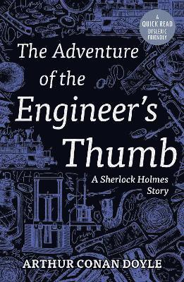 Cover for Arthur Conan Doyle · The Adventure of the Engineer's Thumb - Dyslexic Friendly Quick Read (Paperback Bog) (2023)