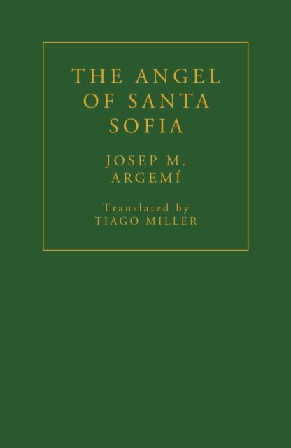 Cover for Josep M. Argemi · The Angel of Santa Sofia (Pocketbok) (2023)