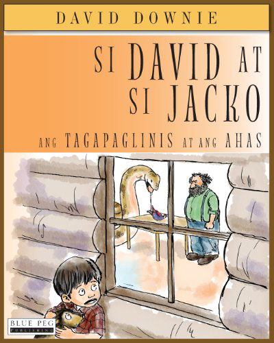 Cover for David Downie · Si David at Si Jacko: Ang Tagapaglinis at Ang Ahas (Paperback Book) [Filipino, Tagalog edition] (2012)