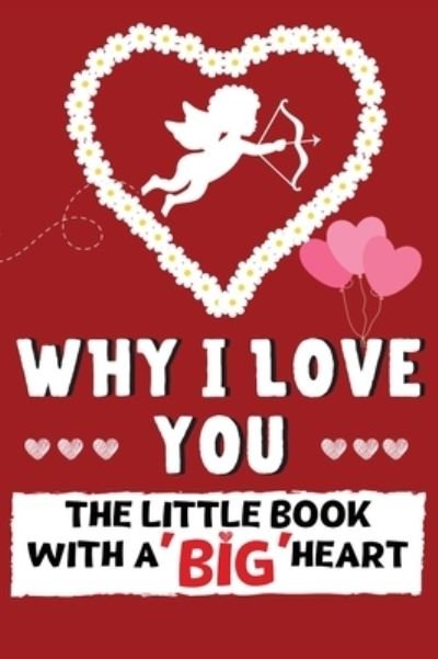 Cover for The Life Graduate Publishing Group · Why I Love You (Gebundenes Buch) (2021)