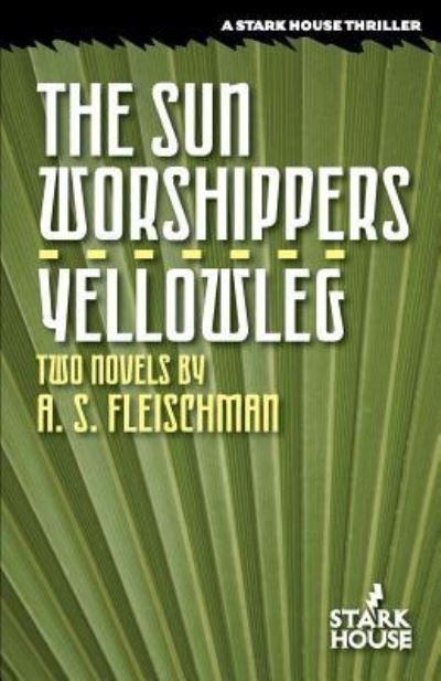 Cover for Sid Fleischman · The sun worshippers (Buch) [First Stark House Press edition. edition] (2016)