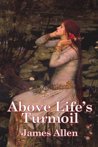 Above Life's Turmoil - James Allen - Boeken - Wilder Publications - 9781934451403 - 21 maart 2006