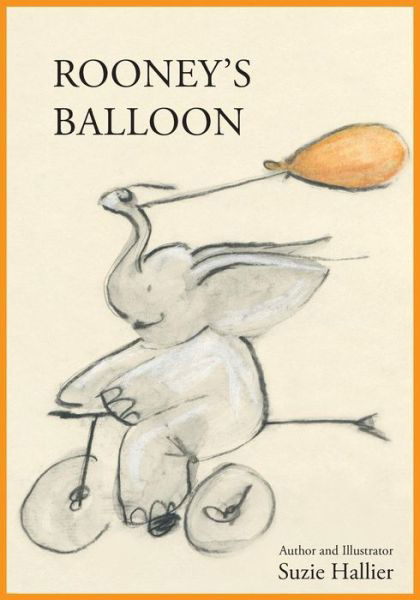 Rooney's Balloon - Suzie Hallier - Books - L'Edge Press - 9781935256403 - May 21, 2014