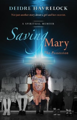 Cover for Deidre D Havrelock · Saving Mary: the Possession (Volume 1) (Paperback Bog) (2013)