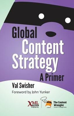 Cover for Val Swisher · Global Content Strategy: A Primer (Paperback Book) (2014)