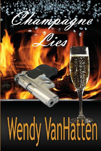 Champagne Lies - Wendy Vanhatten - Books - DocUmeant Publishing - 9781937801403 - November 15, 2013