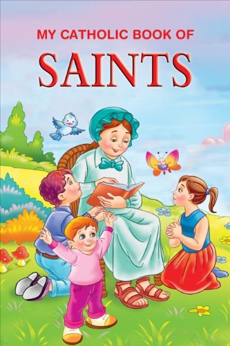 My Catholic Book of Saints Stories (St. Joseph Kids' Books) - Thomas J. Donaghy - Kirjat - Catholic Book Publishing Corp - 9781937913403 - keskiviikko 23. tammikuuta 2013