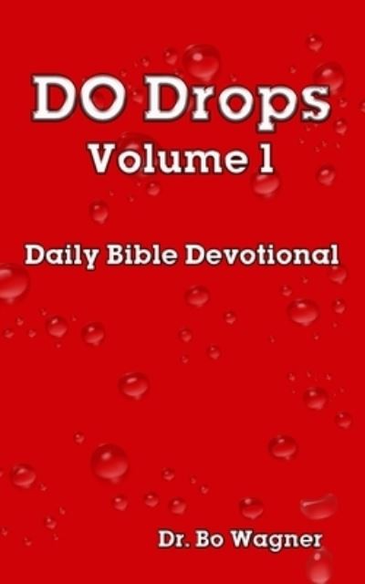 Do Drops Volume1 - Do Drops - Bo Wagner - Books - Word of His Mouth Publishers - 9781941039403 - July 19, 2019