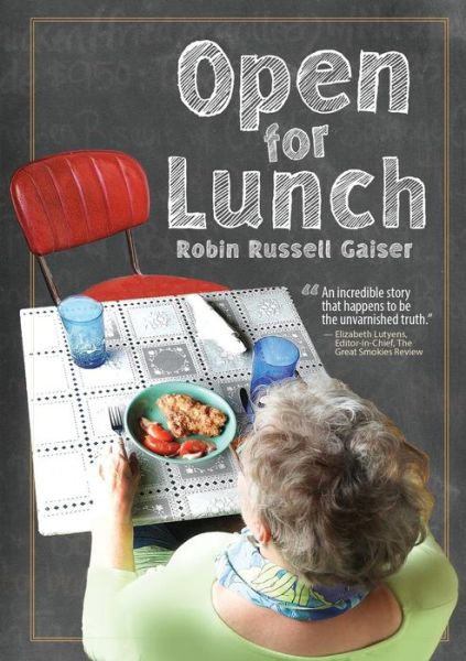 Cover for Robin Russell Gaiser · Open for Lunch (Paperback Book) (2018)