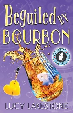 Cover for Lucy Lakestone · Beguiled by Bourbon (Book) (2023)