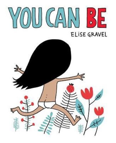 Cover for Elise Gravel · You Can Be (Board book) (2018)