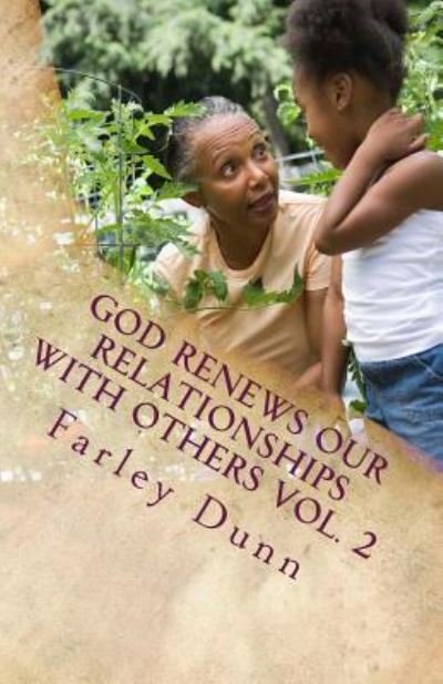 Cover for Farley Dunn · God Renews Our Relationships with Others Vol. 2 (Taschenbuch) (2017)