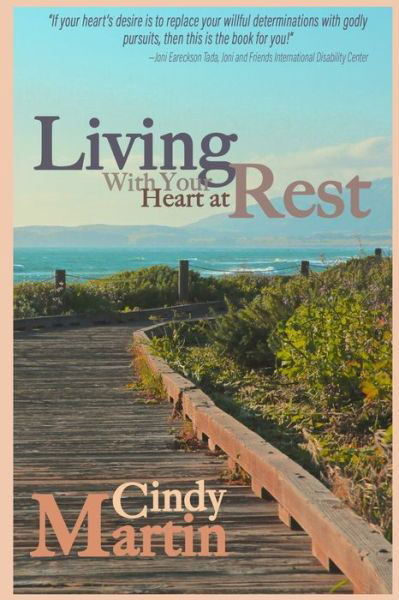 Living With Your Heart At Rest - Cindy Martin - Books - Bold Vision Books - 9781946708403 - October 30, 2019