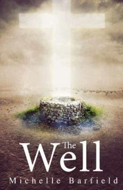 The Well - Michelle Barfield - Books - Yorkshire Publishing - 9781947491403 - October 10, 2017