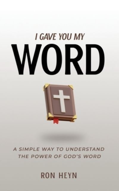 Cover for Ron Heyn · I Gave You My Word (Book) (2022)