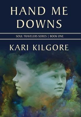 Cover for Kari Kilgore · Hand Me Downs - Soul Travelers (Hardcover Book) (2019)