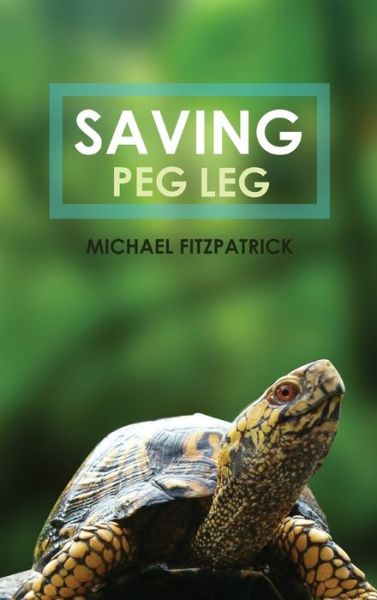 Cover for Michael Fitzpatrick · Saving Peg Leg (Hardcover Book) (2018)