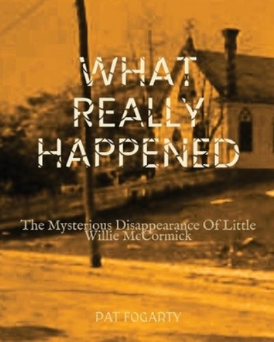 Cover for Pat Fogarty · What Really Happened (Book) (2022)