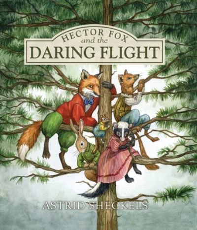 Cover for Astrid Sheckels · Hector Fox and the Daring Flight (Hardcover Book) (2022)