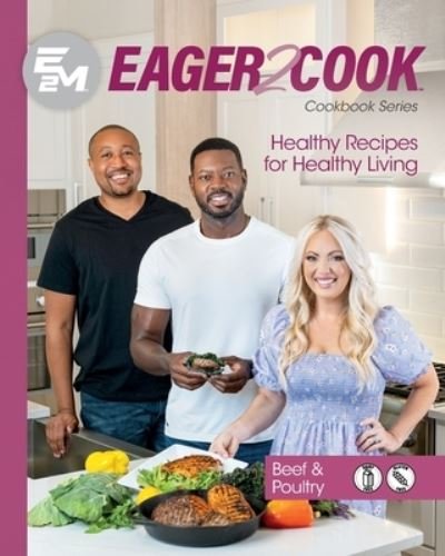 Cover for E2M Chef Connect LLC · Eager 2 Cook : Healthy Recipes for Healthy Living (Buch) (2022)