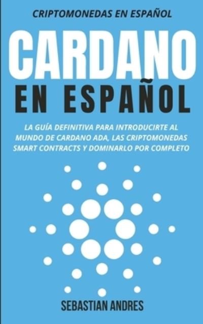 Cover for Sebastian Andres · Cardano en Español (Bog) (2022)