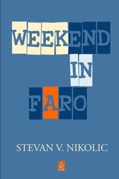 Cover for Stevan V. Nikolic · Weekend in Faro (Book) (2022)