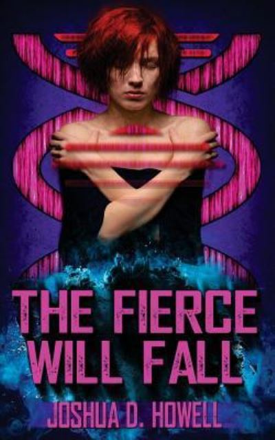 Cover for Joshua D Howell · The Fierce Will Fall (Paperback Book) (2017)