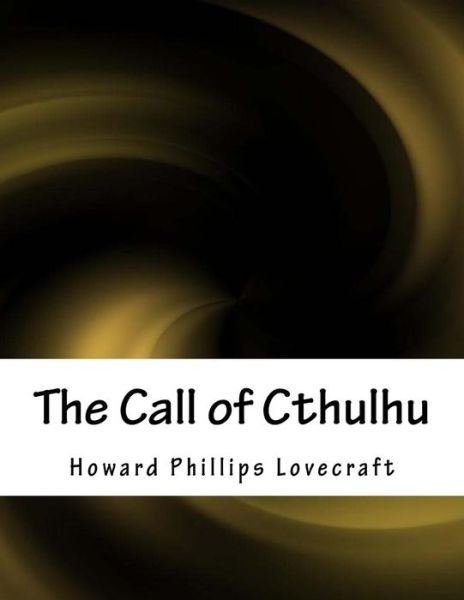 The Call of Cthulhu - Howard Phillips Lovecraft - Boeken - Createspace Independent Publishing Platf - 9781979324403 - 2 november 2017