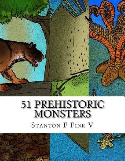 Cover for Stanton Fordice Fink V · 51 Prehistoric Monsters (Paperback Book) (2017)