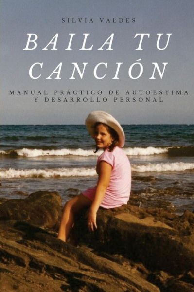 Cover for Silvia Valdés · Baila Tu Cancion (Paperback Book) (2017)