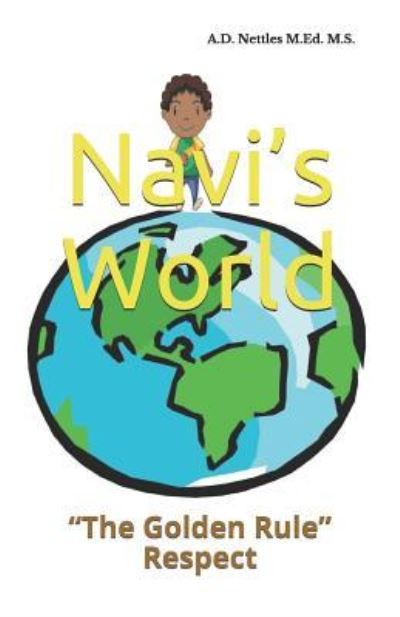 Navi's World - A D Nettles M Ed M S - Books - Independently Published - 9781983271403 - June 25, 2018