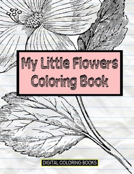 Cover for Digital Coloring Books · My Little Flowers Coloring Book (Paperback Book) (2018)