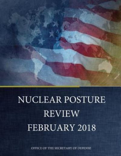 Cover for Office of the Secretary of Defense · Nuclear Posture Review February 2018 (Paperback Book) (2018)