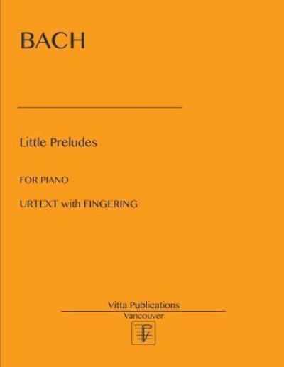 Little Preludes - Bach - Böcker - Createspace Independent Publishing Platf - 9781985644403 - 17 februari 2018