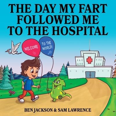 Cover for Ben Jackson · The Day My Fart Followed me to the Hospital (Pocketbok) (2020)