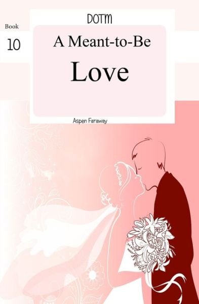 Cover for Aspen Faraway · A Meant-To-Be Love (Pocketbok) (2020)