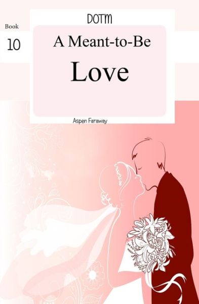 Cover for Aspen Faraway · A Meant-To-Be Love (Paperback Book) (2020)