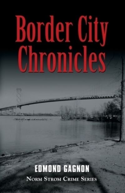 Cover for Edmond Gagnon · Border City Chronicles (Taschenbuch) (2019)
