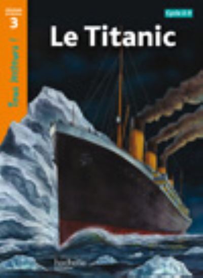 Tous lecteurs!: Le Titanic - Sally Odgers - Książki - Hachette - 9782011175403 - 23 czerwca 2010