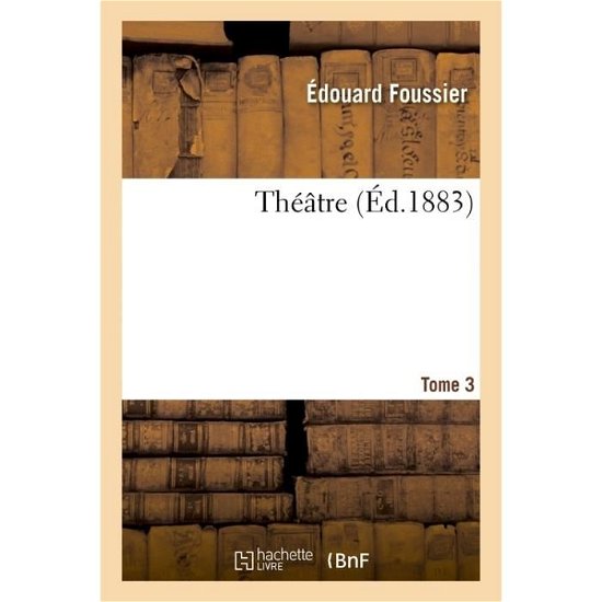 Cover for Foussier-e · Theatre Tome 3 (Paperback Bog) (2016)