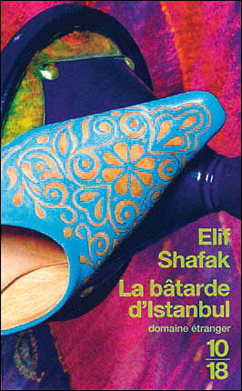 La Batarde D'istanbul - Elif Shafak - Boeken - 10 * 18 - 9782264047403 - 3 september 2009