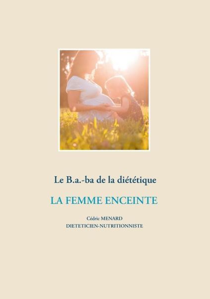 Cover for Ménard · Le B.a.-ba diététique de la femm (Book) (2020)