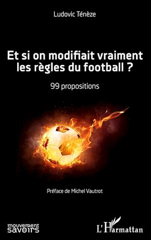 Cover for Ludovic Ténèze · Et si on modifiait vraiment les règles du football ? (Paperback Book) (2020)