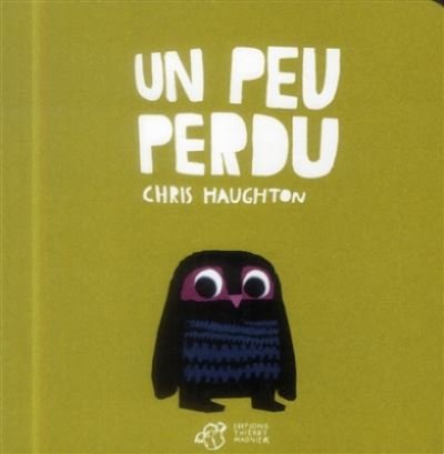 Cover for Chris Haughton · Un peu perdu (Hardcover bog) (2013)